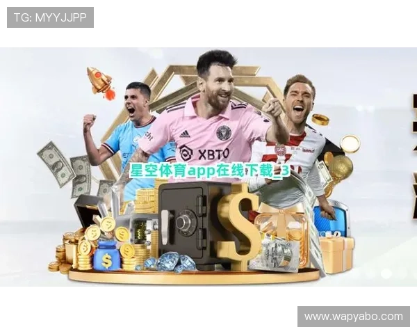 星空体育在线平台最新功能介绍：提升您的体育赛事观看体验的实用技巧